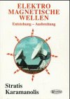 Elektromagnetische Wellen: Entstehung - Ausbreitung Natural Sciences