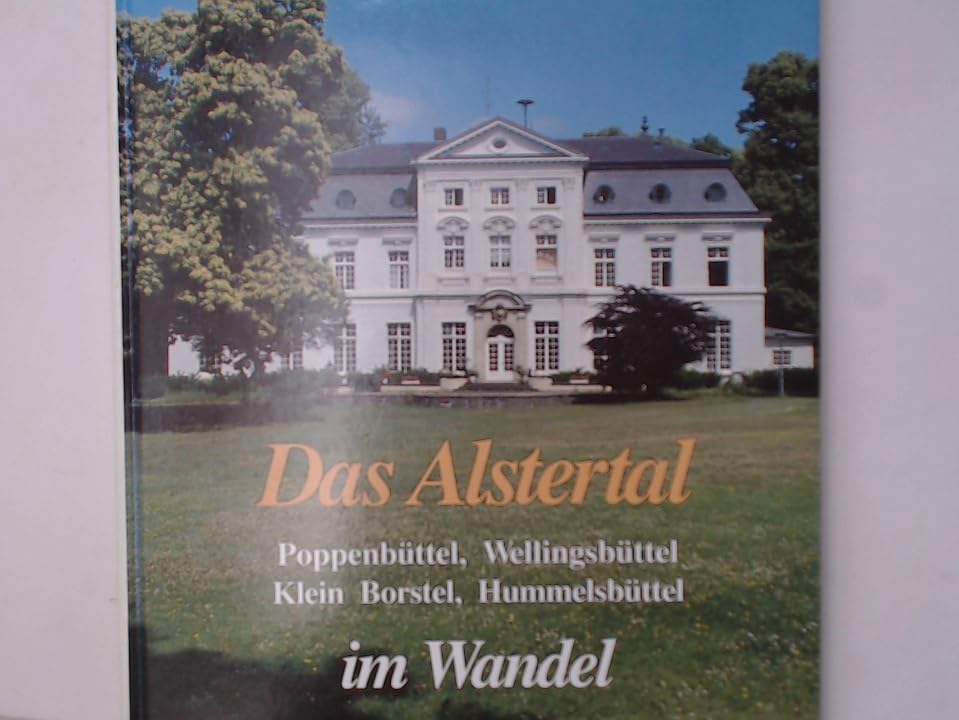 Das Alstertal im Wandel in alten und neuen Bildern. Poppenbüttel, Wellingsbüttel, Klein Borstel, Hummelsbüttel Books