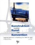 Konstruktion zwischen Kunst und Konvention. Ingenieurbaukunst in Hamburg von 1950 bis 2000 Architecture