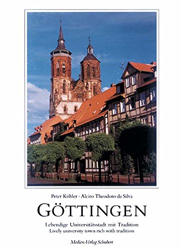 Göttingen im Wandel: Lebendige Universitätsstadt mit Tradition: Mit Beitr. v. Jürgen Röhling u. Thomas Schaefer. Bilduntersch. dtsch.-engl. Leisure, Home & Garden
