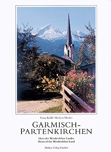 Garmisch-Partenkirchen: Herz des Werdenfelser Landes: Herz des Werdenfelser Landes. Dtsch.-Engl. Leisure, Home & Garden
