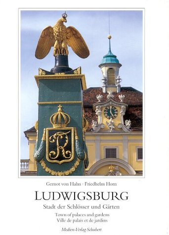 Ludwigsburg. Stadt der Schlösser und Gärten: Dt. /Engl. /Franz. Travel