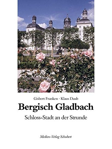 Bergisch-Gladbach: Schloss-Stadt an der Strunde Leisure, Home & Garden