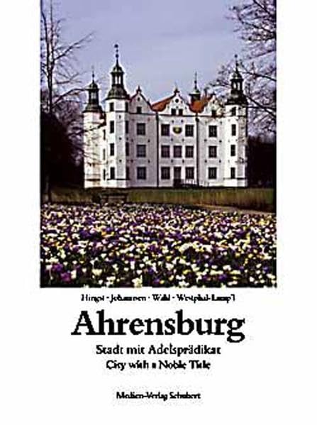 Ahrensburg - Stadt mit Adelsprädikat: Ahrensburg - City with a Noble Title Leisure, Home & Garden