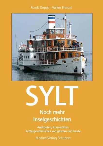 Sylt - Noch mehr Inselgeschichten: Anekdoten, Kuriositäten, Aussergewöhnliches von gestern und heute Leisure, Home & Garden