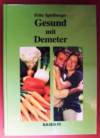 Gesund mit Demeter.: Mit Ernährungsempfehlungen und Kostplanbeispielen. Health, Nutrition & Fitness