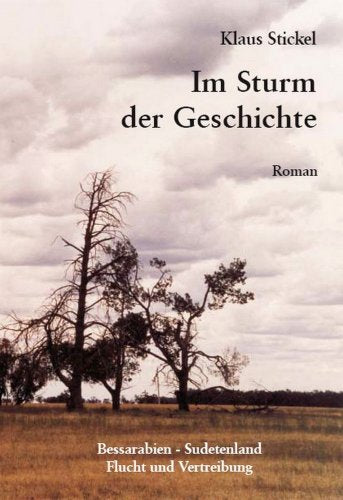Im Sturm der Geschichte. Bessarabien-Sudetenland Flucht und Vertreibung Fiction