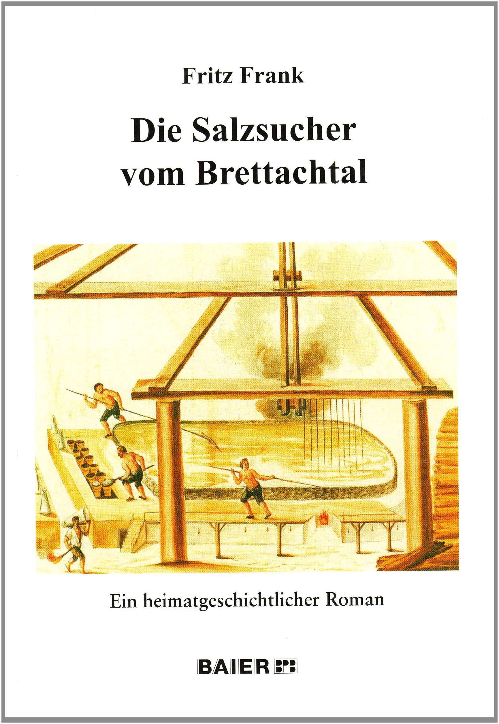 Die Salzsucher vom Brettachtal: Ein heimatgeschichtlicher Roman Personalities