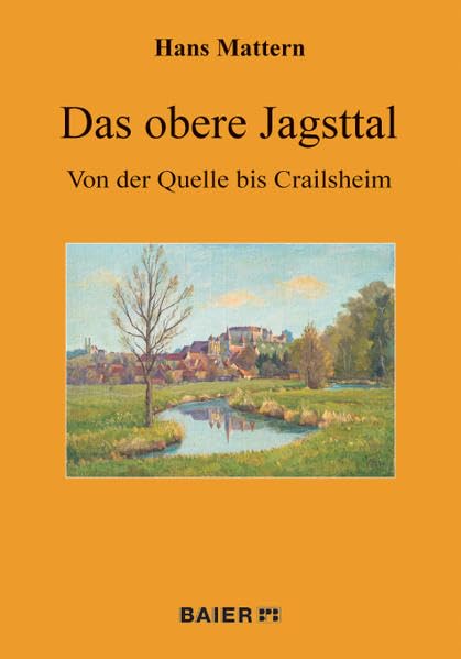 Das obere Jagsttal.: Von der Quelle bis Crailsheim. Leisure, Home & Garden