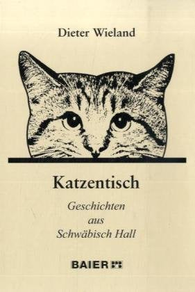 Katzentisch.: Geschichten aus Schwäbisch Hall Contemporary literature