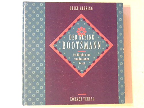 Der kleine Bootsmann: 40 Märchen von wundersamen Wesen Books