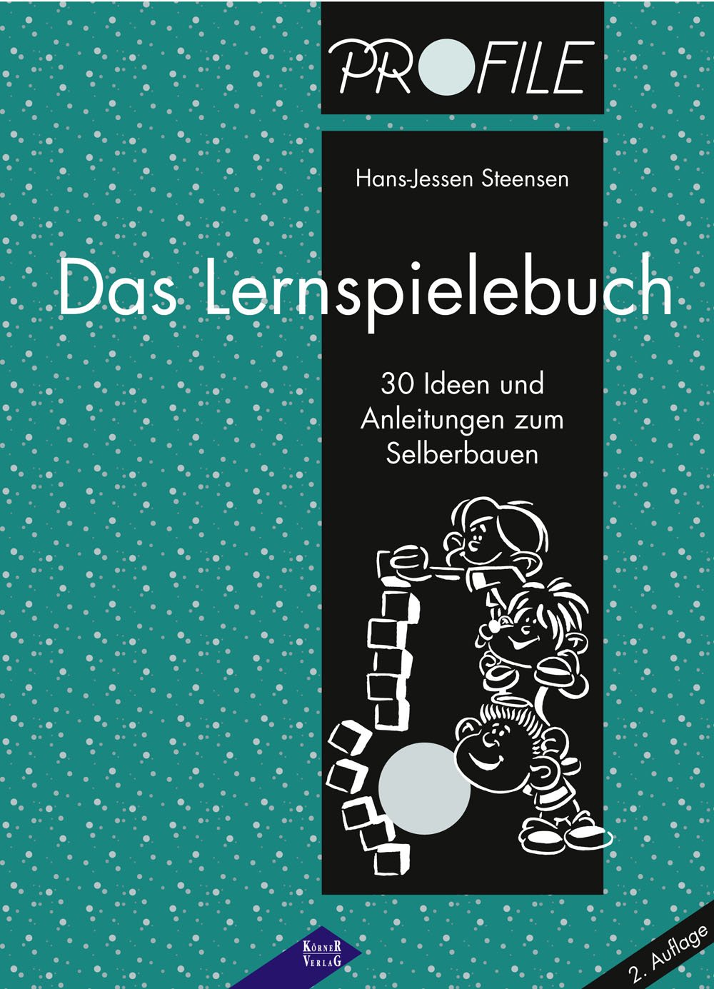 Das Lernspielebuch: 30 Ideen und Anleitungen zum Selberbauen (PROFILE - Projektmaterialien für innovatives Lernen) Education & Training