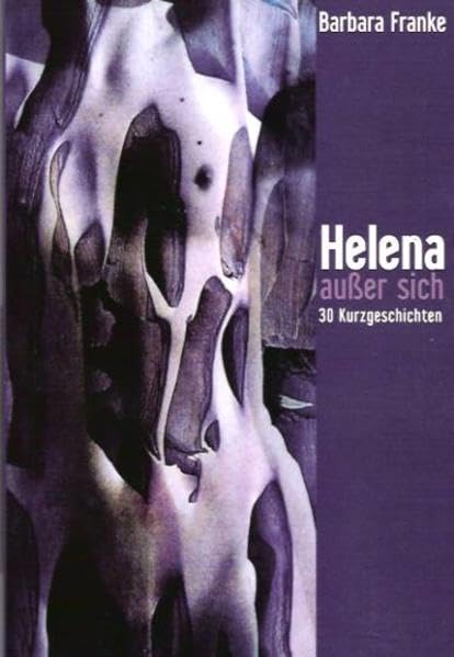 Helena außer sich: 30 Kurzgeschichten Contemporary literature