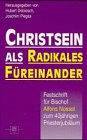 Christsein als radikales Füreinander: Festschrift für Bischof Alfons Nossol zum 40jährigen Priesterjubiläum Professional & Reference Books