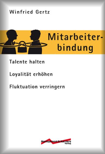 Mitarbeiterbindung: Talente halten, Loyalität erhöhen, Fluktuation verringern Psychology