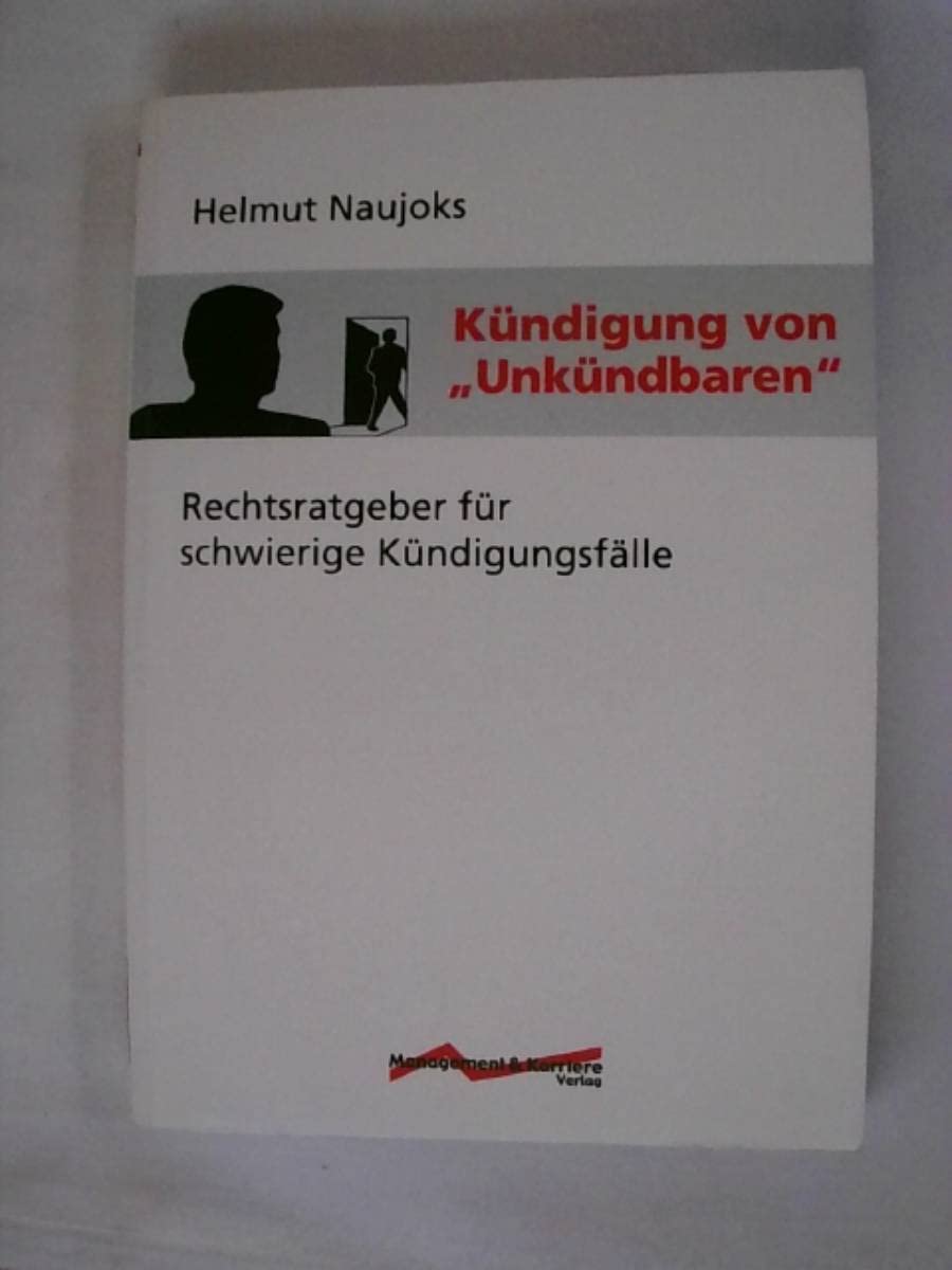 Die Kündigung von "Unkündbaren": Rechtsratgeber für schwierige Kündigungsfälle Law