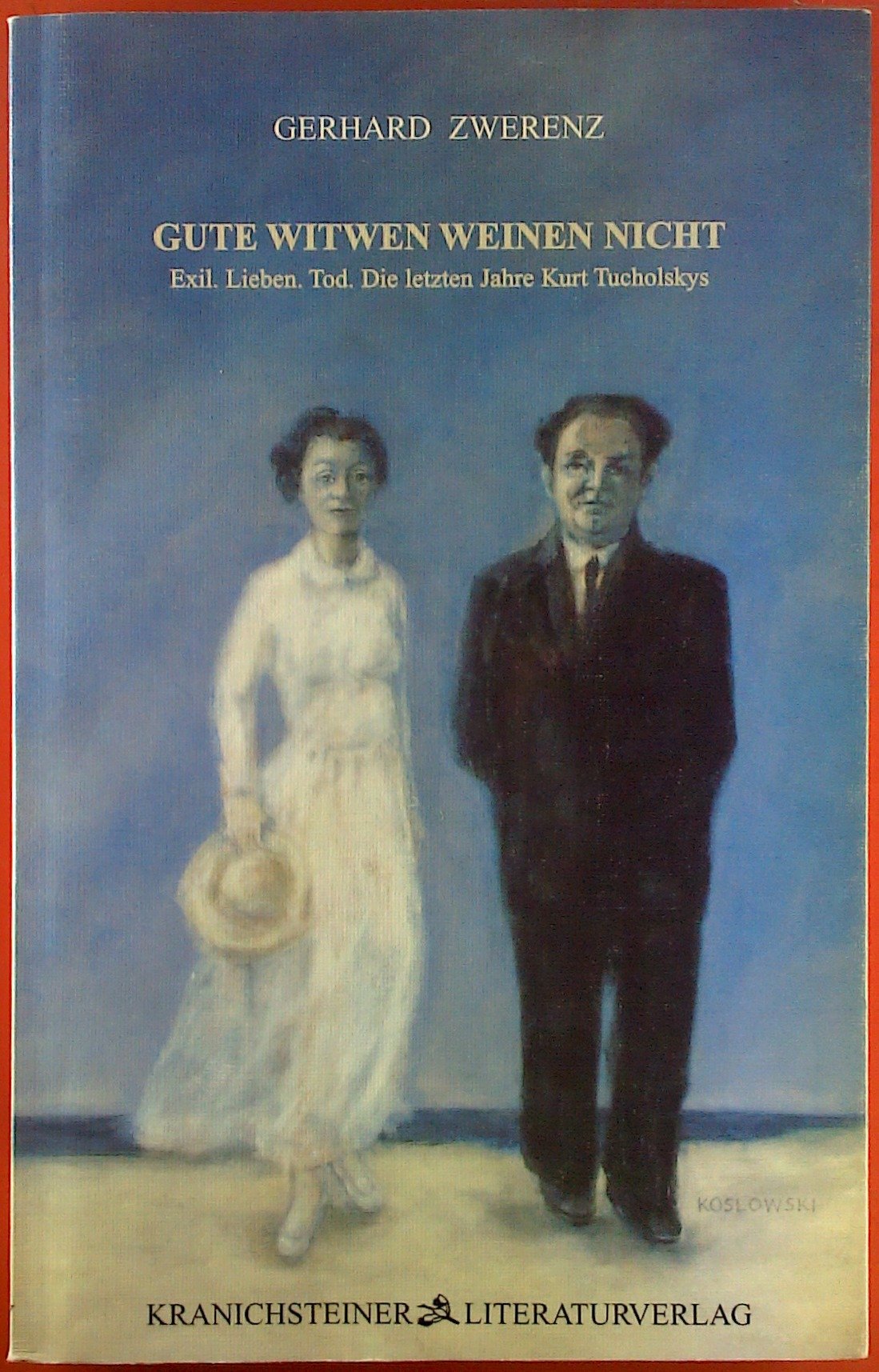 Gute Witwen weinen nicht: Exil, Lieben, Tod. Die letzten Jahre Kurt Tucholskys. Biographischer Roman (Reprints) Contemporary literature Books