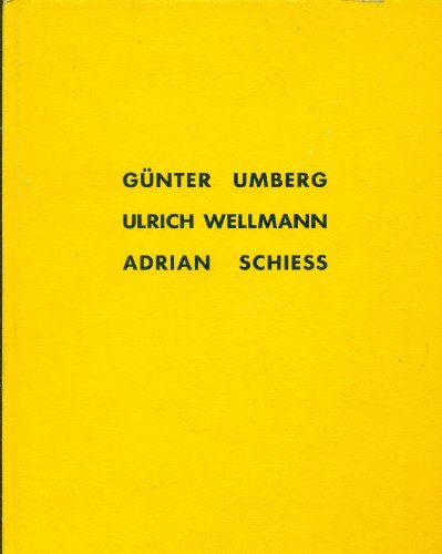 Günter Umberg - Ulrich Wellmann - Adrian Schiess. Radikale Malerei Film, Art & Culture
