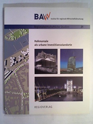 Hafenareale als urbane Investitionsstandorte: Überseestadt und Hafenkante Bremen im internationalen Kontext (Regionalwirtschaftliche Studien) Law