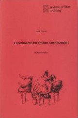 Experimente mit antiken Kochrezepten: Dokumentation book
