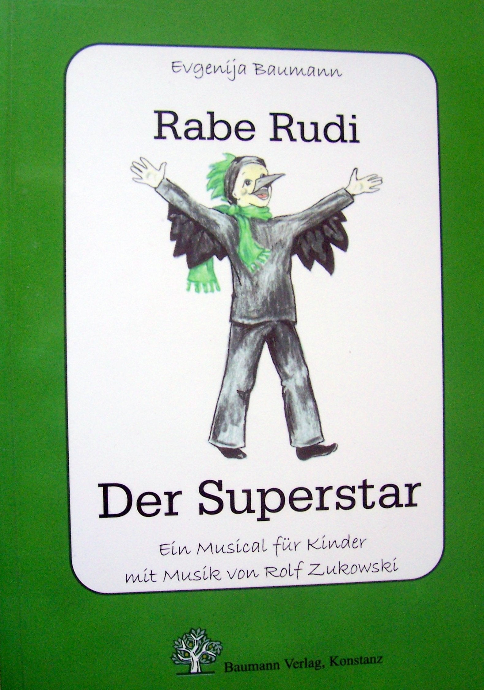 Der Rabe Rudi-Superstar. Ein Musical mit Musik von Rolf Zukowski. Theaterstücke für Kinder Arts & Music
