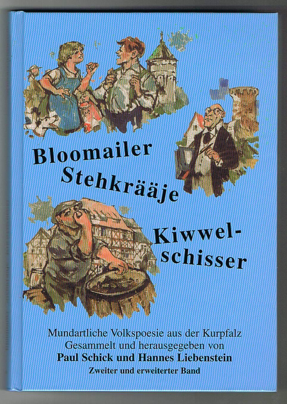 Bloomailer Stehkrääje, Kiwwelschisser: Mundartliche Volkspoesie aus der Kurpfalz Books