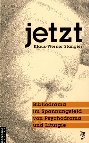 Jetzt: Bibliodrama im Spannungsfeld von Psychodrama und Liturgie Psychology