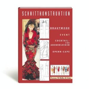 Brautmode: Schnittkonstruktionen Cocktail- und Abendkleider, Tanzbekleidung, Opern-cape Hobbies & Crafts