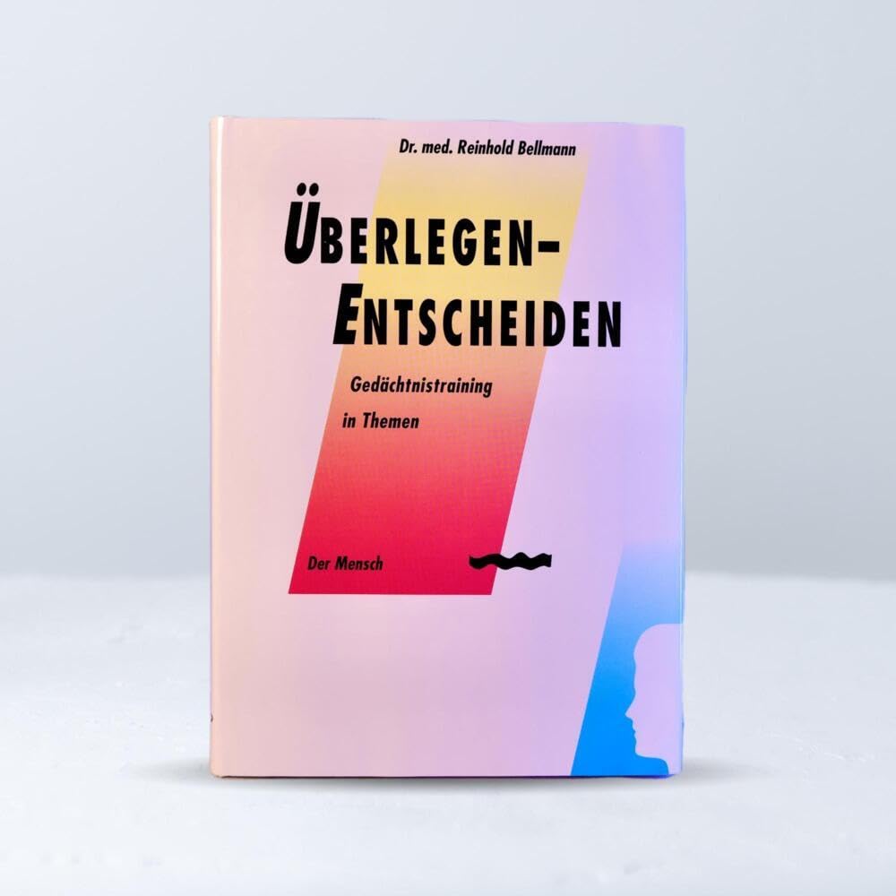 Überlegen - Entscheiden: Gedächtnistraining in Themen. Der Mensch Business, Finance & Career