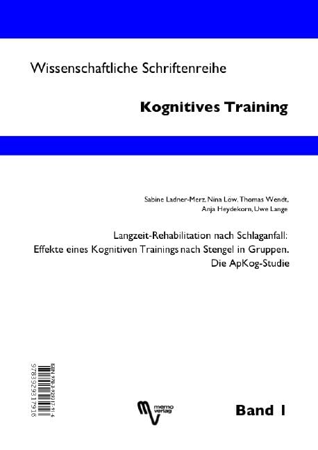 Langzeit-Rehabilitation nach Schlaganfall: Effekte eines Kognitiven Trainings nach Stengel in Gruppen. Die Apkog-Studie: Wissenschaftliche ... - Scientific Series Cognitive Training) Medicine
