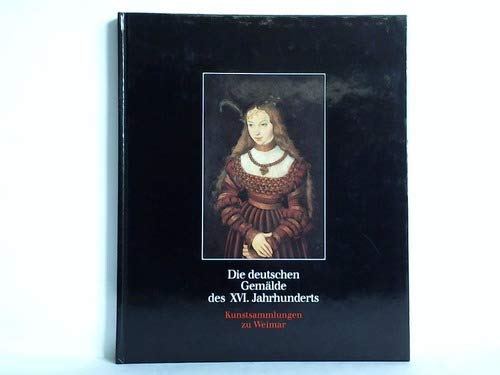 Die Deutschen Gemalde Des XVI. Jahrhunderts book