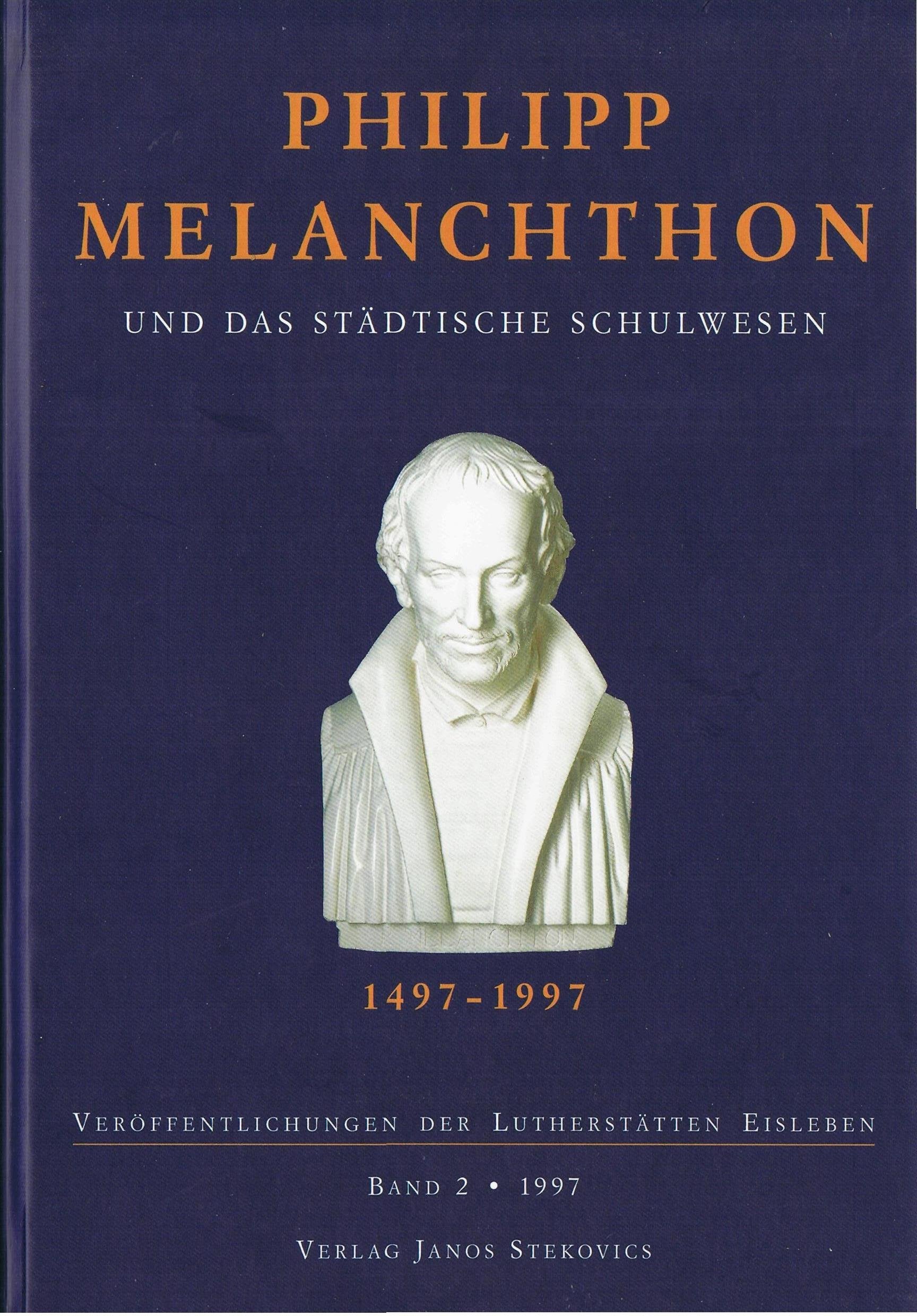 Philipp Melanchthon und das städtische Schulwesen (Veröffentlichung der Lutherstätten Eisleben) Education & Training