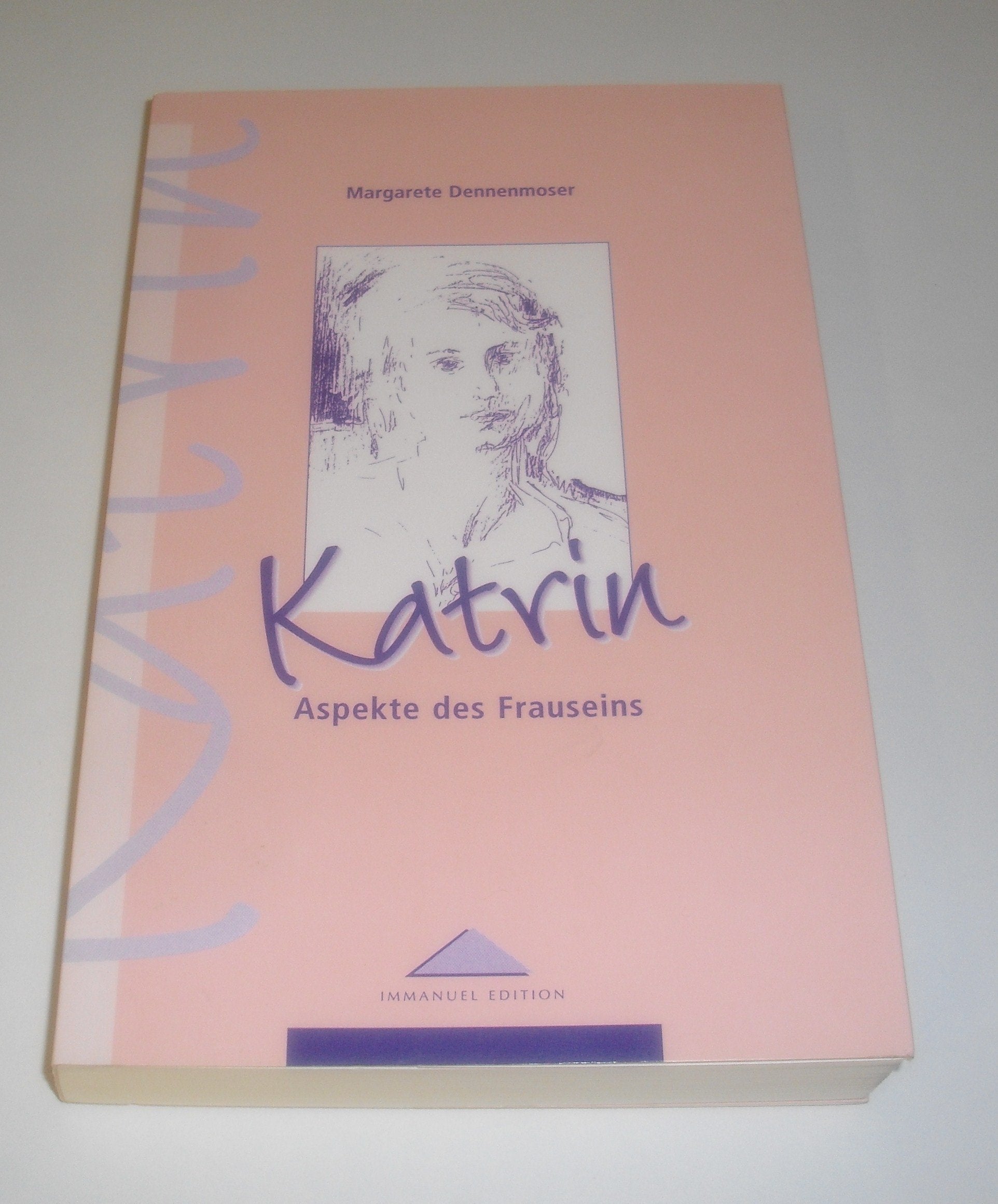 Katrin. Aspekte des Frauseins Social Sciences