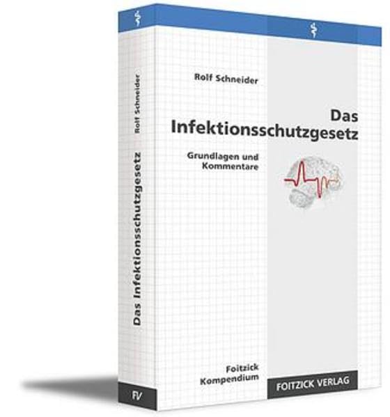 Das Infektionsschutzgesetz: Grundlagen und Kommentare (Foitzick Kompendium) Medicine