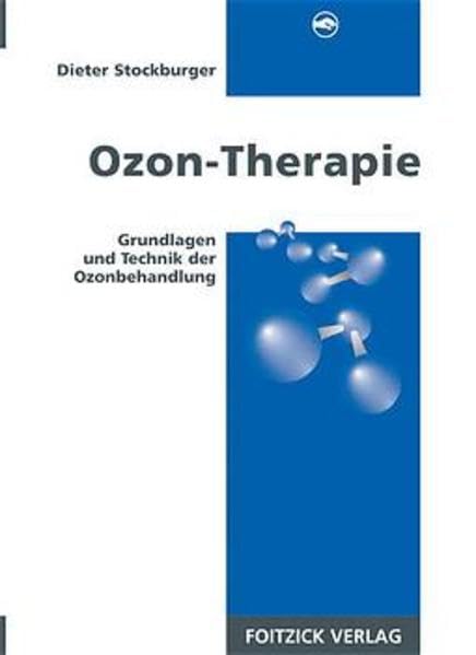 Ozon-Therapie. Grundlagen und Technik der Ozonbehandlung Medicine