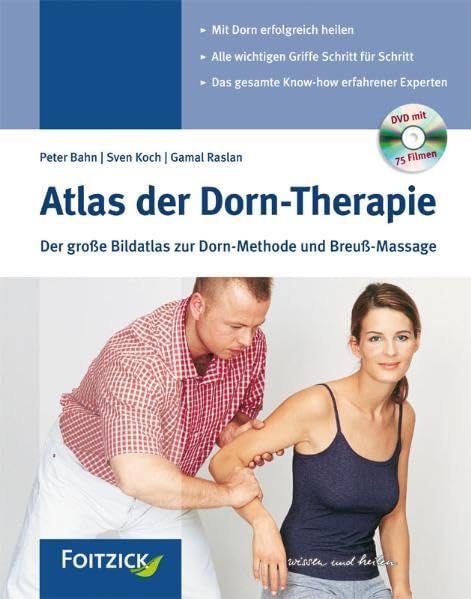 Atlas der Dorn-Therapie: Der große Bildatlas mit DVD zur Dorn-Methode und Breuss-Massage Films
