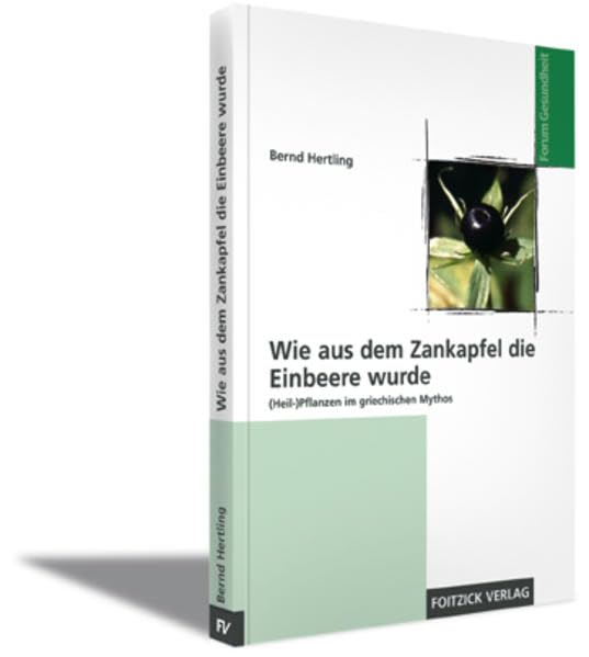 Wie aus dem Zankapfel die Einbeere wurde Medicine
