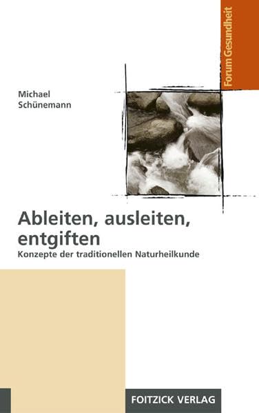 Ableiten, ausleiten, entgiften: Konzepte der traditionellen Naturheilkunde Medicine