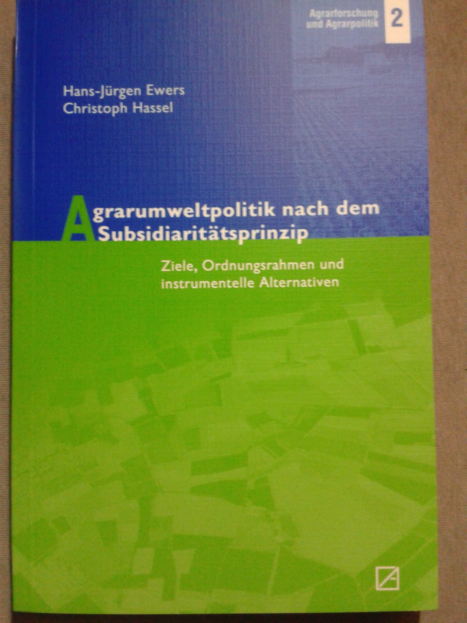Agrarumweltpolitik nach dem Subsidiaritätsprinzip: Ziele, Ordnungsrahmen und instrumentelle Alternativen (Schriften zur Agrarforschung und Agrarpolitik) Books