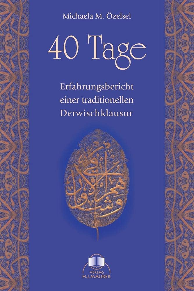 40 Tage: Erfahrungsbericht einer traditionellen Derwischklausur Religion & Esotericism