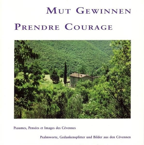 Mut Gewinnen /Prendre Courage: Psalmworte, Gedankensplitter und Bilder aus den Cévennen /Psaumes, Pensées et Images des Cévennes Film, Art & Culture