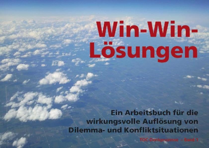 Win-Win-Lösungen: Ein Arbeitsbuch für die wirkungsvolle Auflösung von Dilemma- und Konfliktsituationen book