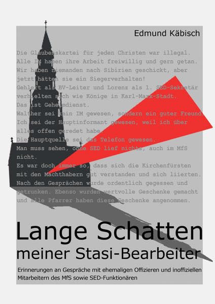 Lange Schatten meiner Stasi-Bearbeiter: Erinnerungen an Gespräche mit ehemaligen Offizieren und inoffiziellen Mitarbeitern des MfS sowie SED-Funktionären - Käbisch, Edmund book