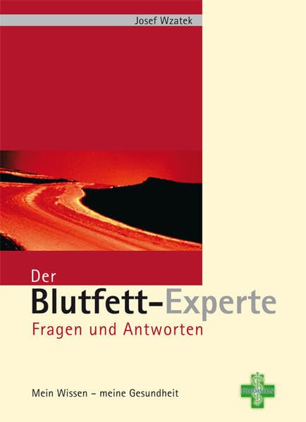 Der Blutfett-Experte: Fragen und Antworten. Pharmacon. Mein Wissen - meine Gesundheit Health, Nutrition & Fitness