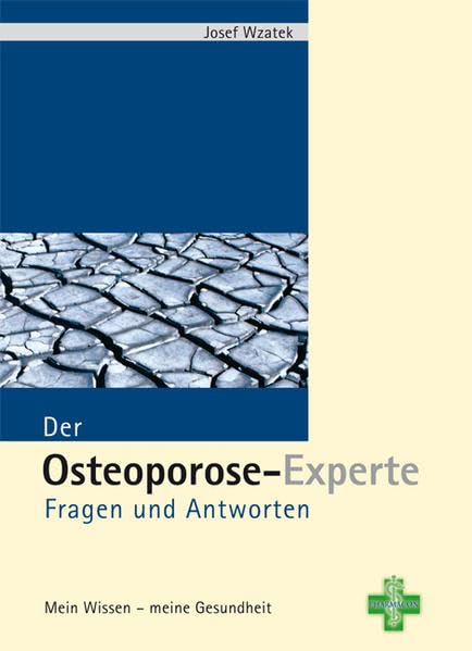 Der Osteoporose-Experte: Fragen und Antworten. Pharmacon. Mein Wissen - meine Gesundheit Medicine
