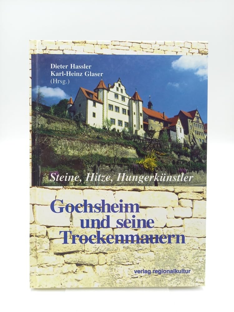 Steine, Hitze, Hunger Künstler: Gochsheim und seine Trockenmauern Business & Technology
