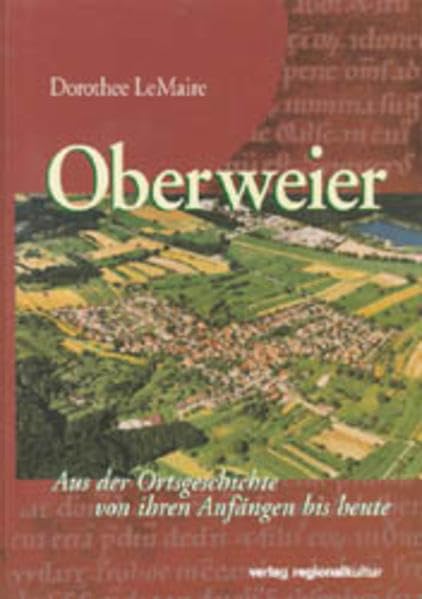 Oberweier: Aus der Ortsgeschichte von ihren Anfängen bis heute Leisure, Home & Garden