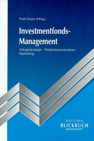 Investmentfonds-Management: Anlagestrategie, Performanceanalyse, Marketing Law
