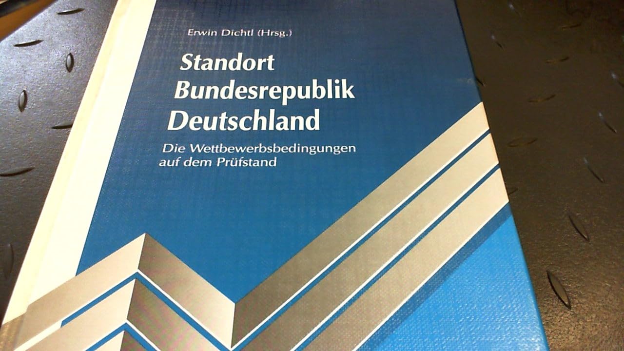Standort Bundesrepublik Deutschland. Die Wettbewerbsbedingungen auf dem Prüfstand Business, Finance & Career