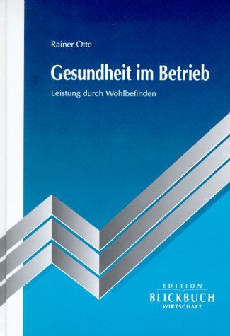 Gesundheit im Betrieb. Leistung durch Wohlbefinden Medicine